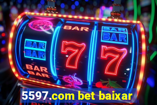 5597.com bet baixar