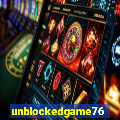 unblockedgame76