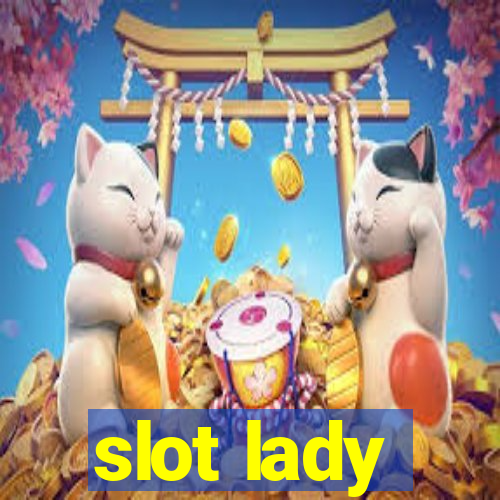 slot lady