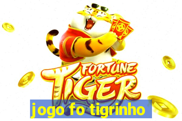 jogo fo tigrinho