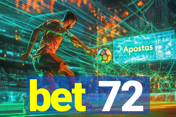 bet 72