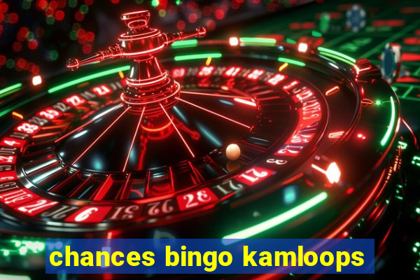 chances bingo kamloops