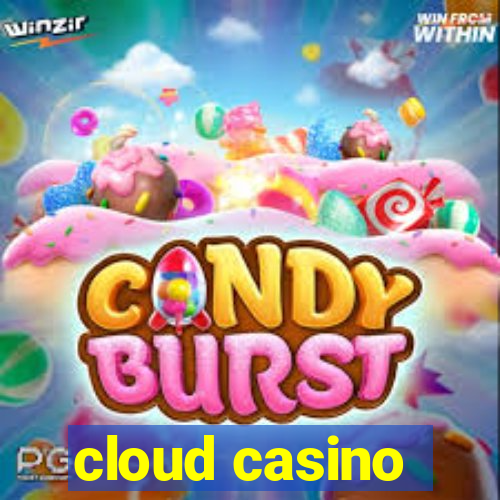 cloud casino