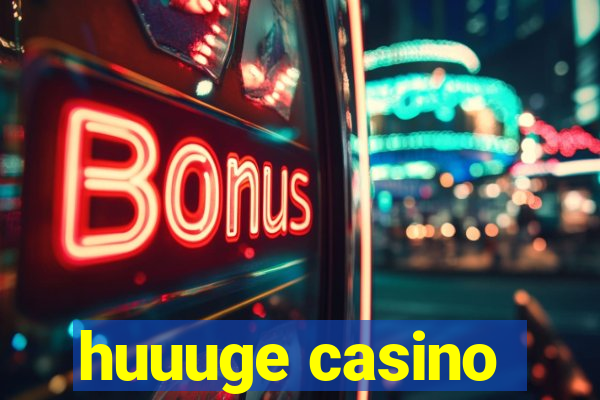 huuuge casino