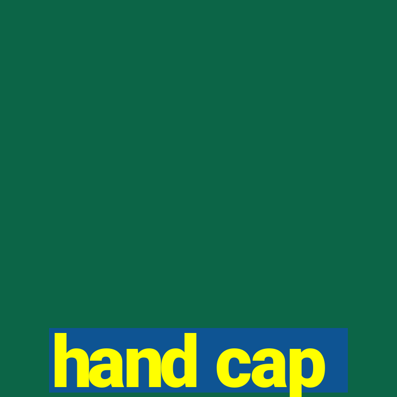 hand cap