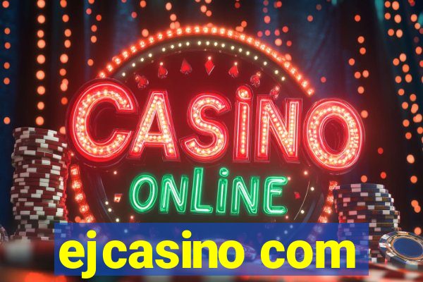 ejcasino com