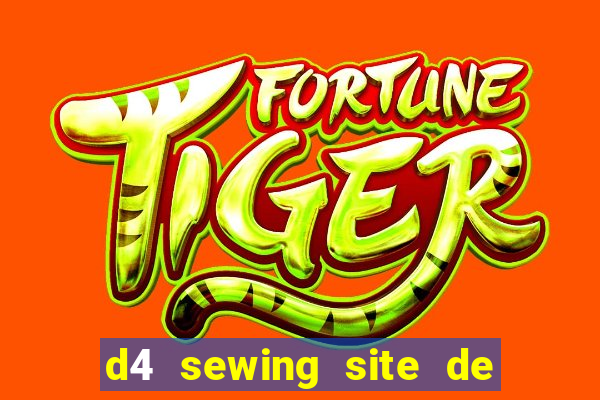 d4 sewing site de relacionamento login entrar