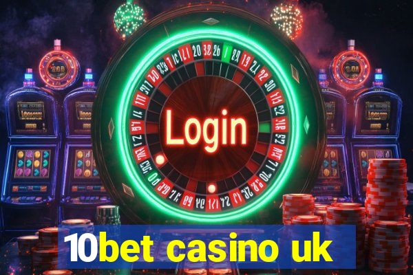 10bet casino uk