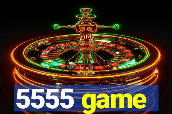 5555 game