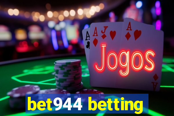 bet944 betting