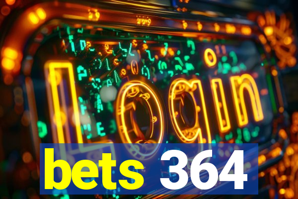 bets 364