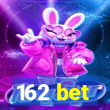 162 bet