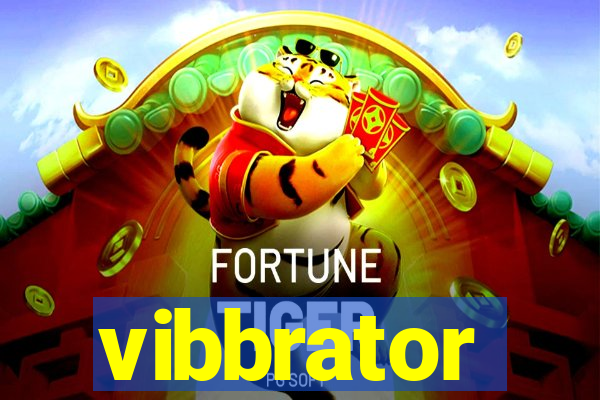 vibbrator