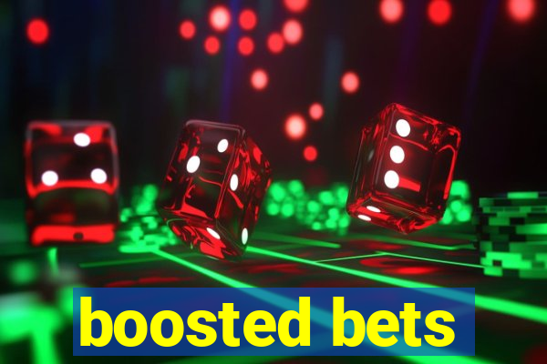 boosted bets