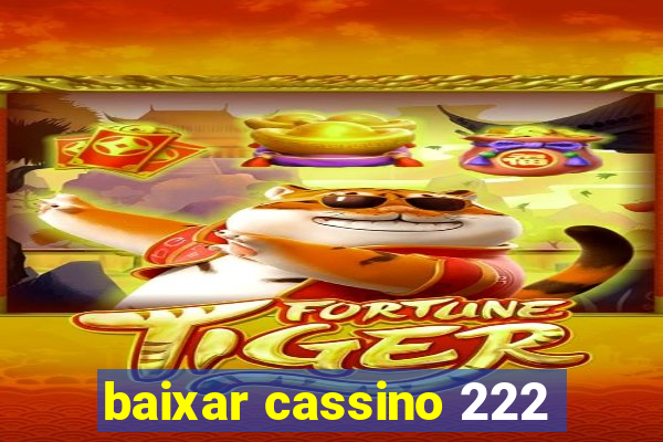 baixar cassino 222