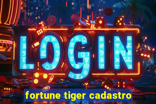 fortune tiger cadastro