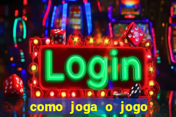 como joga o jogo do tigrinho