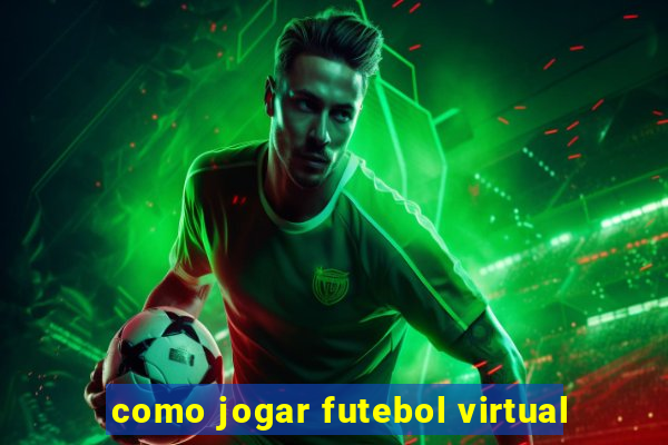 como jogar futebol virtual