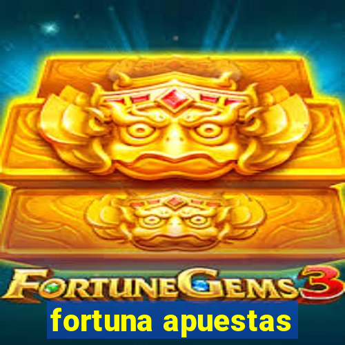 fortuna apuestas