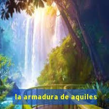 la armadura de aquiles