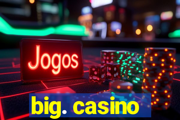 big. casino