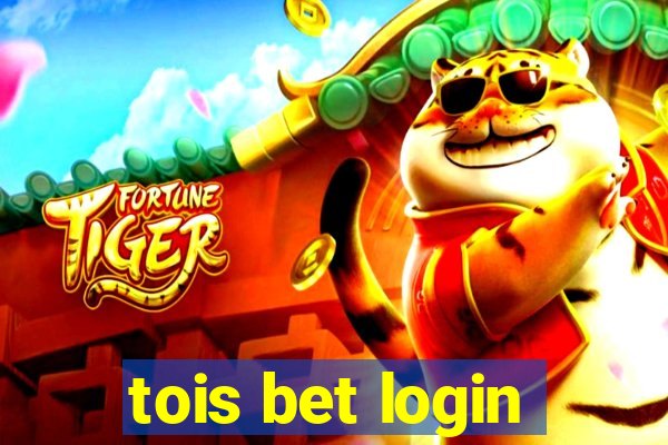 tois bet login