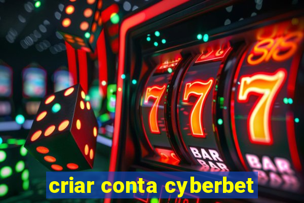 criar conta cyberbet