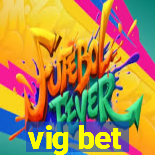 vig bet