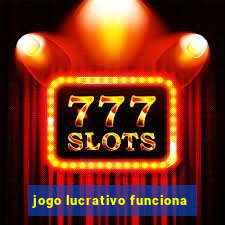 jogo lucrativo funciona