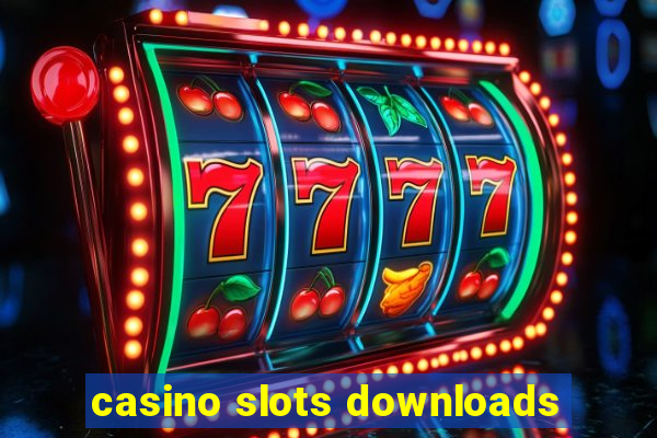 casino slots downloads