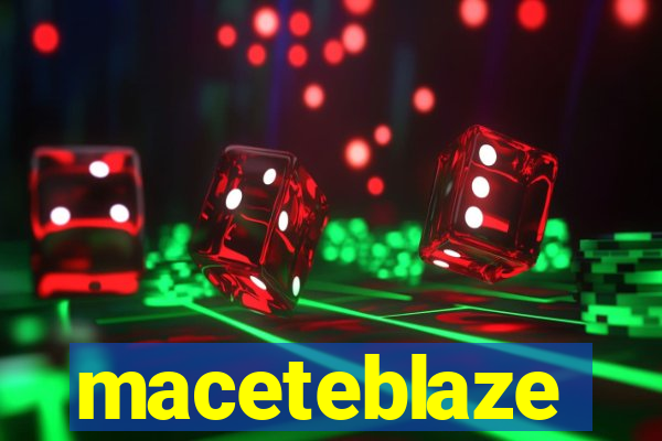 maceteblaze