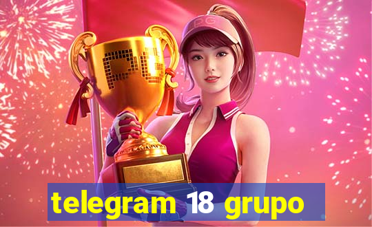 telegram 18 grupo