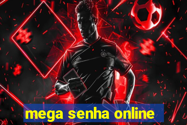 mega senha online