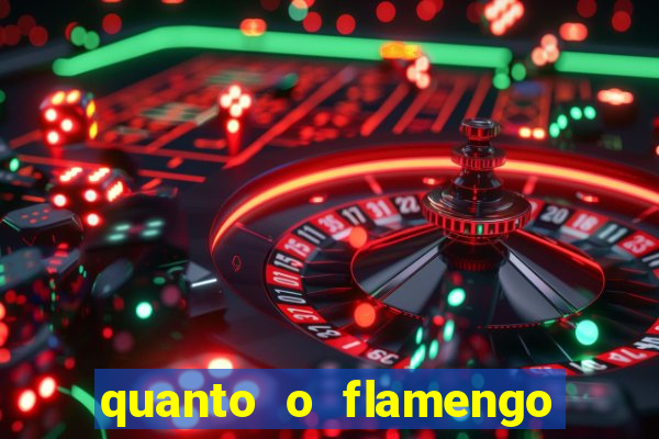 quanto o flamengo ta pagando no jogo de hoje