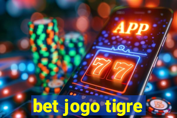 bet jogo tigre