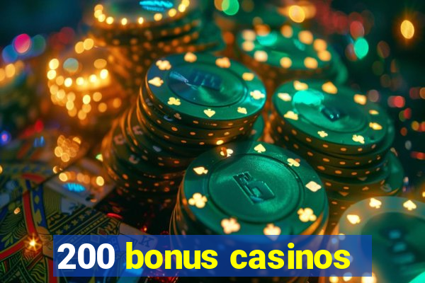 200 bonus casinos