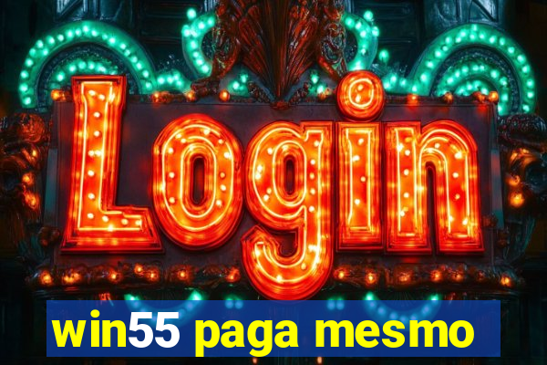 win55 paga mesmo