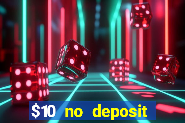 $10 no deposit mobile casino 2019