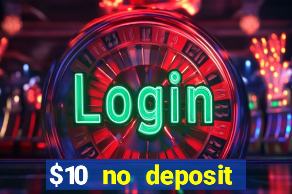 $10 no deposit mobile casino 2019