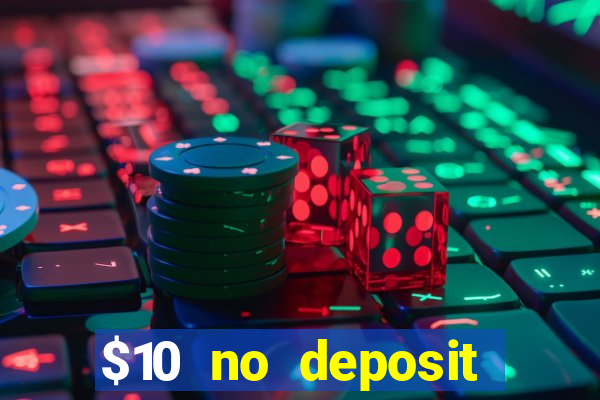 $10 no deposit mobile casino 2019