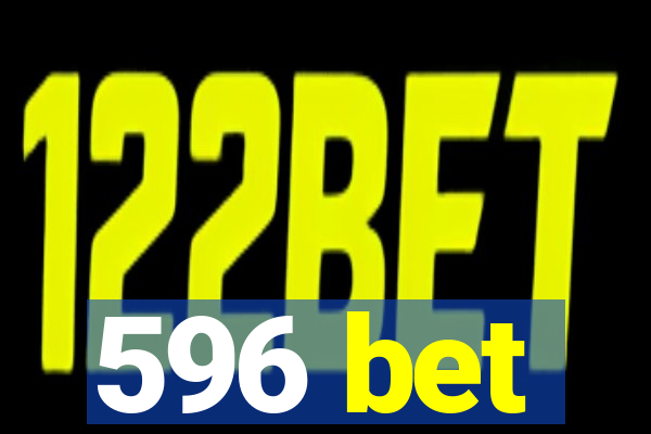 596 bet