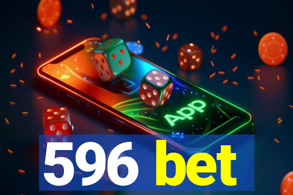 596 bet