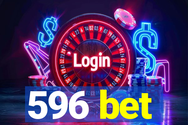 596 bet