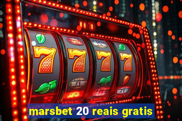 marsbet 20 reais gratis