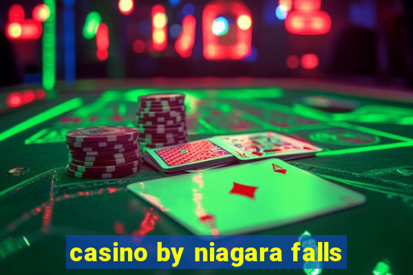 casino by niagara falls