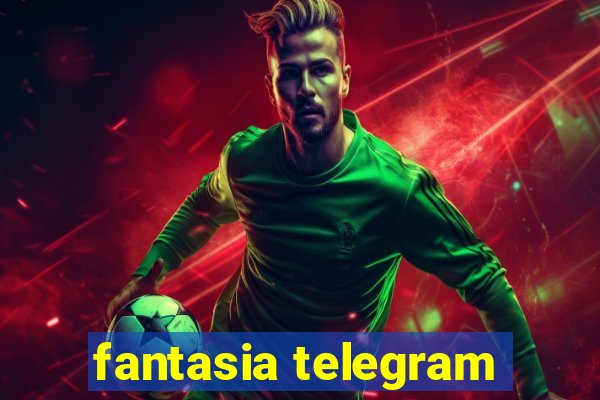 fantasia telegram