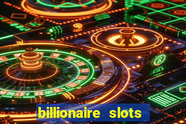 billionaire slots slots game