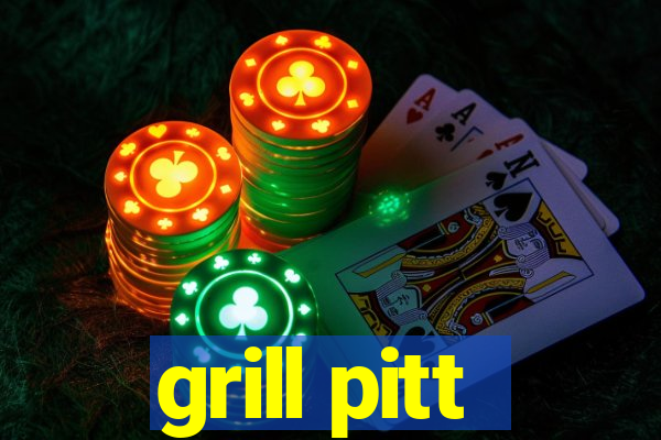 grill pitt