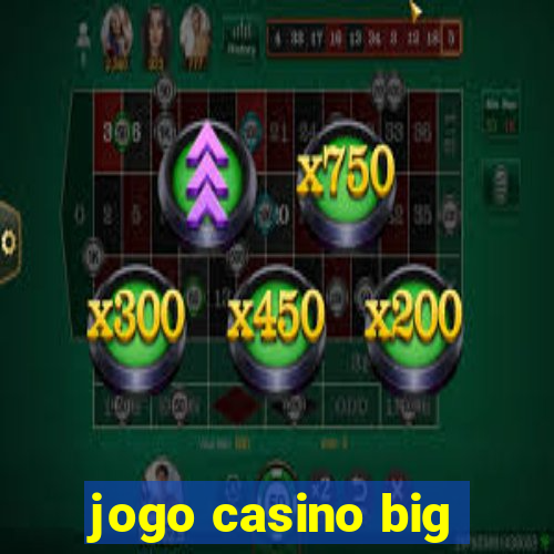 jogo casino big