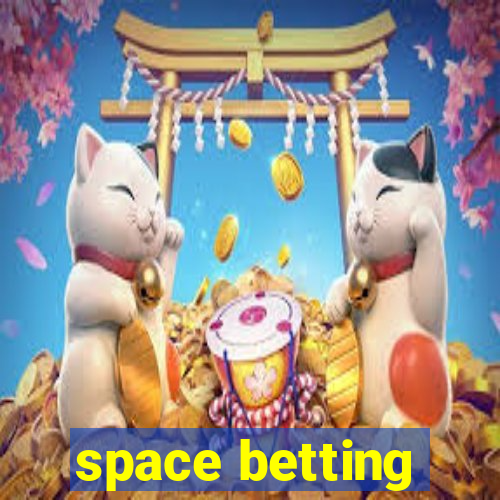 space betting